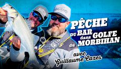 Pêche au bar dans le Golfe du Morbihan avec Guillaume Cazes
